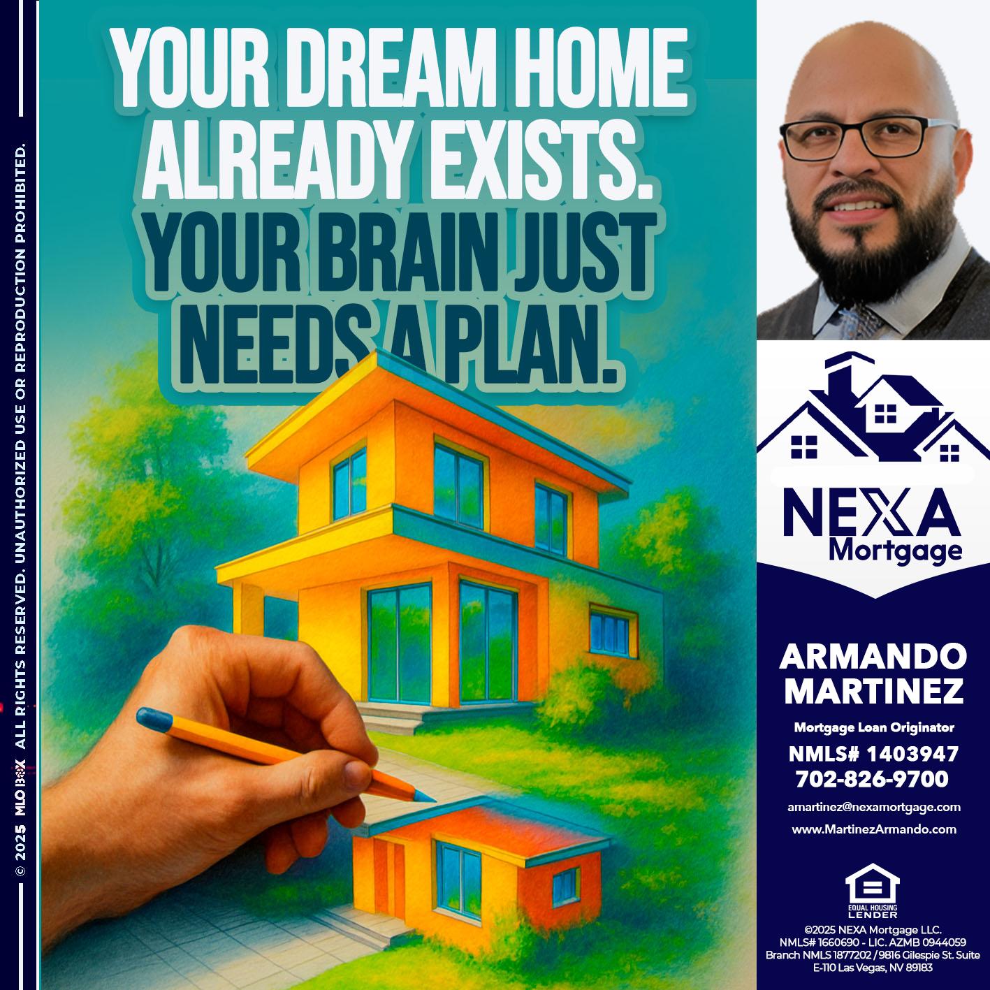 YOUR DREAM HOME - Armando Martinez -Mortgage Loan Originator