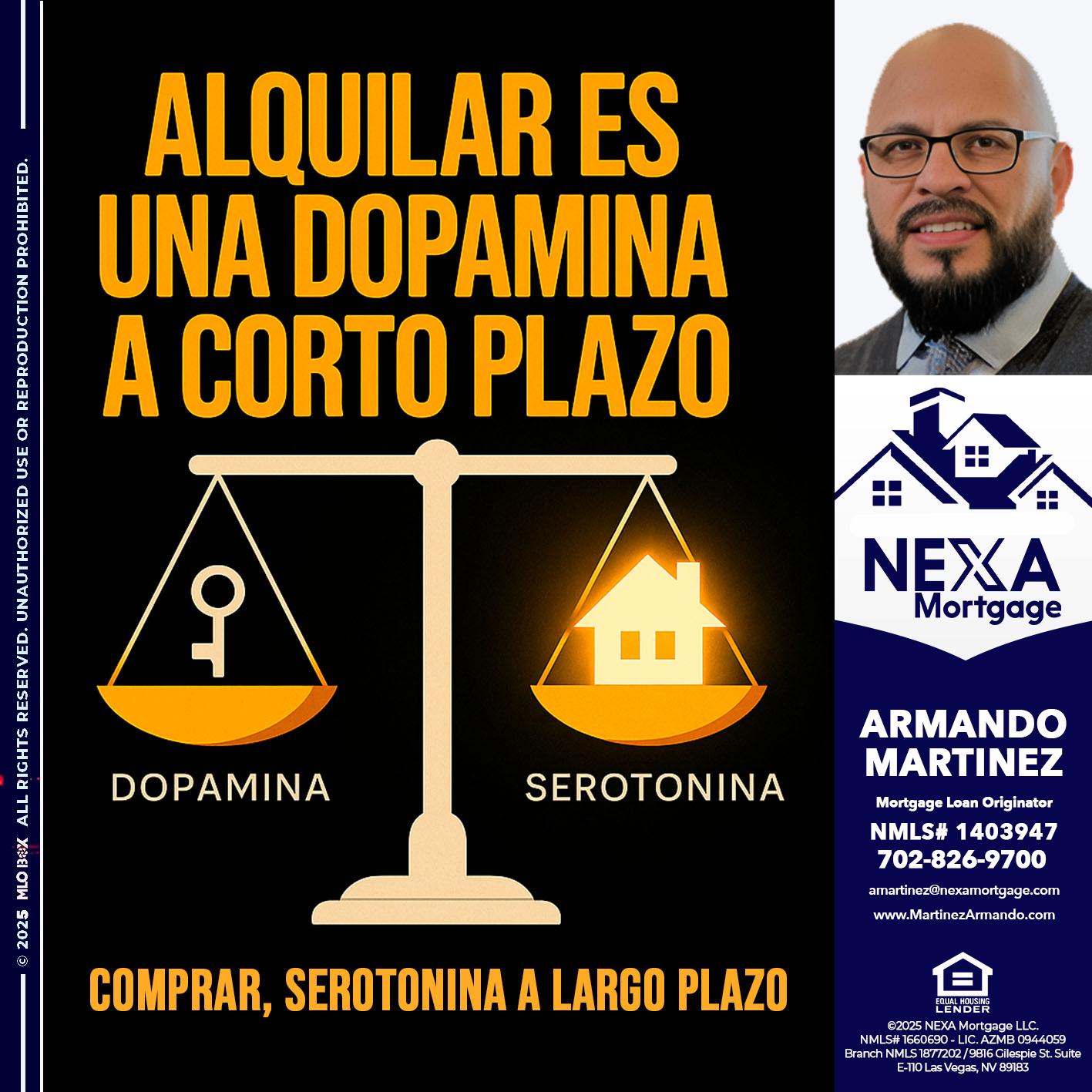 ALQUILAR ES UNA DOPAMINA - Armando Martinez -Mortgage Loan Originator