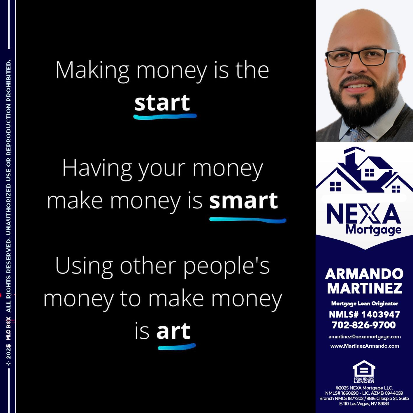 MAKING MONEY IS - Armando Martinez -Mortgage Loan Originator