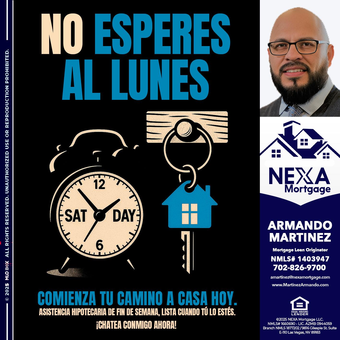 NO ESPERES EL LUNES - Armando Martinez -Mortgage Loan Originator