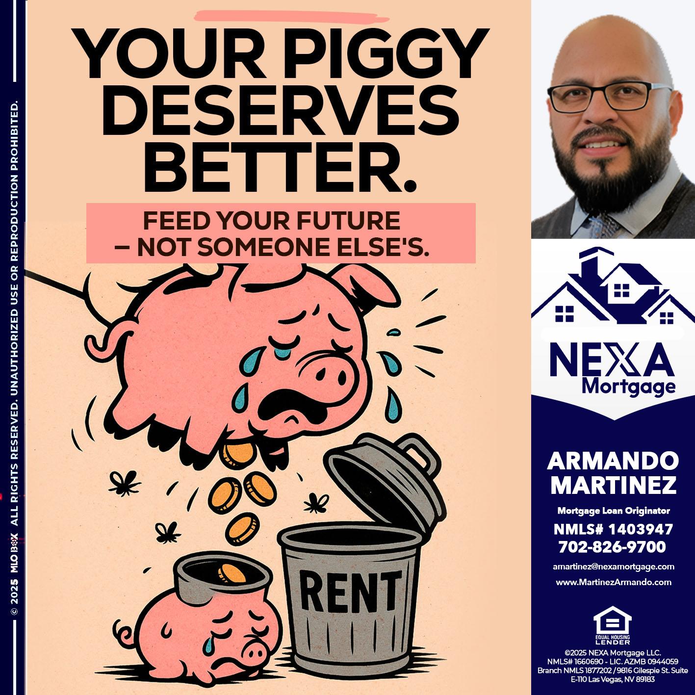 YOUR PIGGY - Armando Martinez -Mortgage Loan Originator
