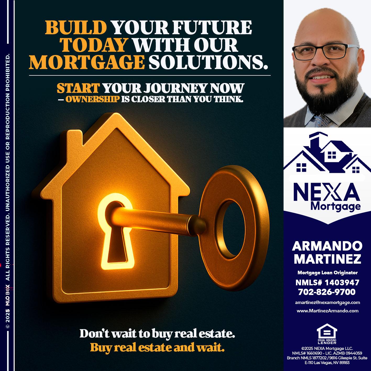 BUILD YOUR FUTURE - Armando Martinez -Mortgage Loan Originator