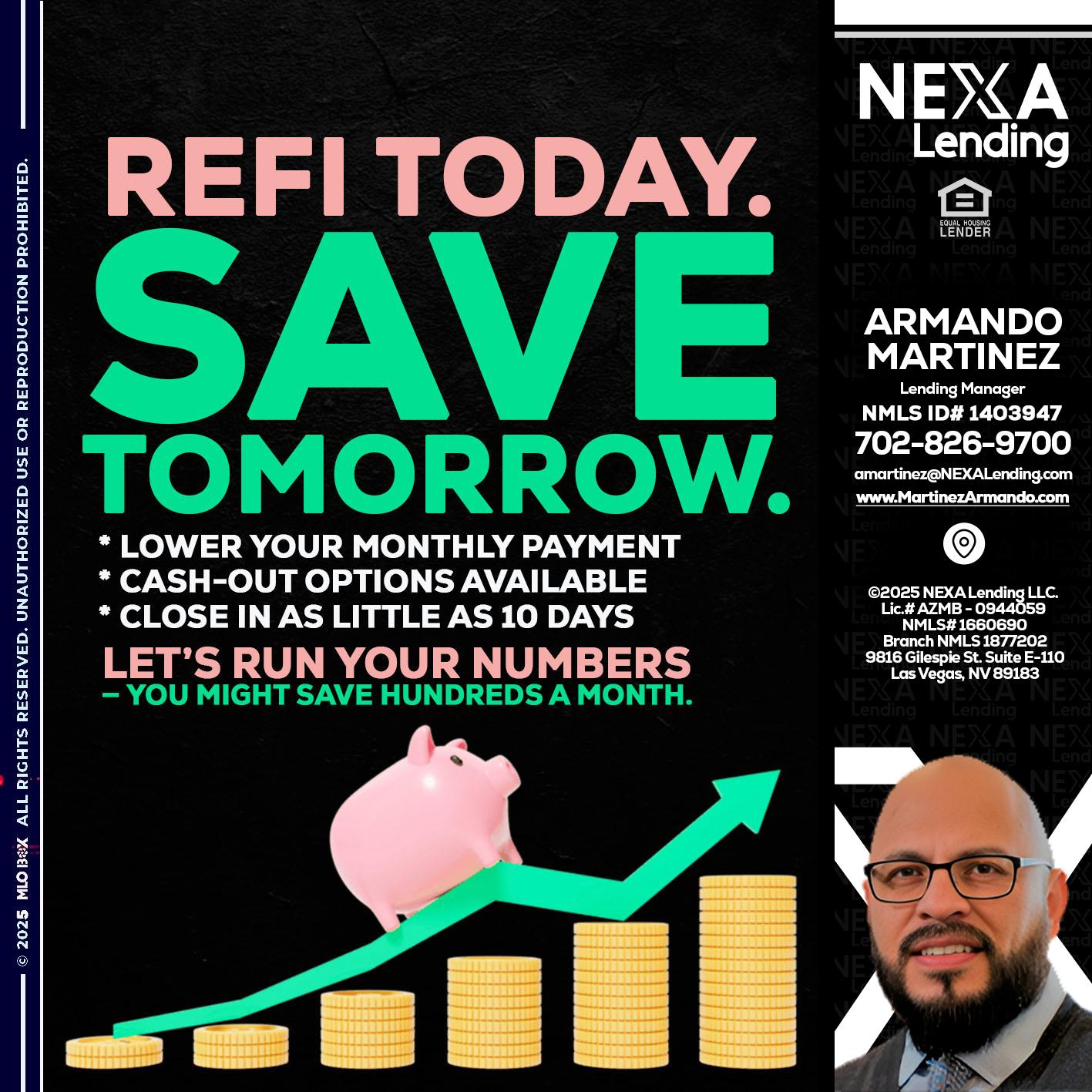REFI TODAY SAVE TOMORROW - Armando Martinez -Mortgage Loan Originator