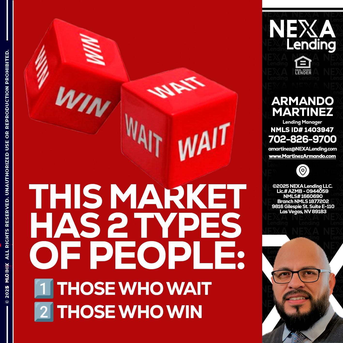 this market - Armando Martinez -Mortgage Loan Originator