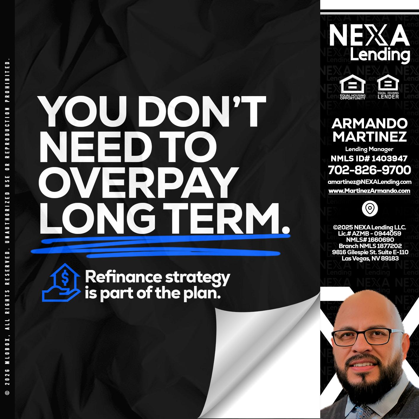you don't need - Armando Martinez -Mortgage Loan Originator