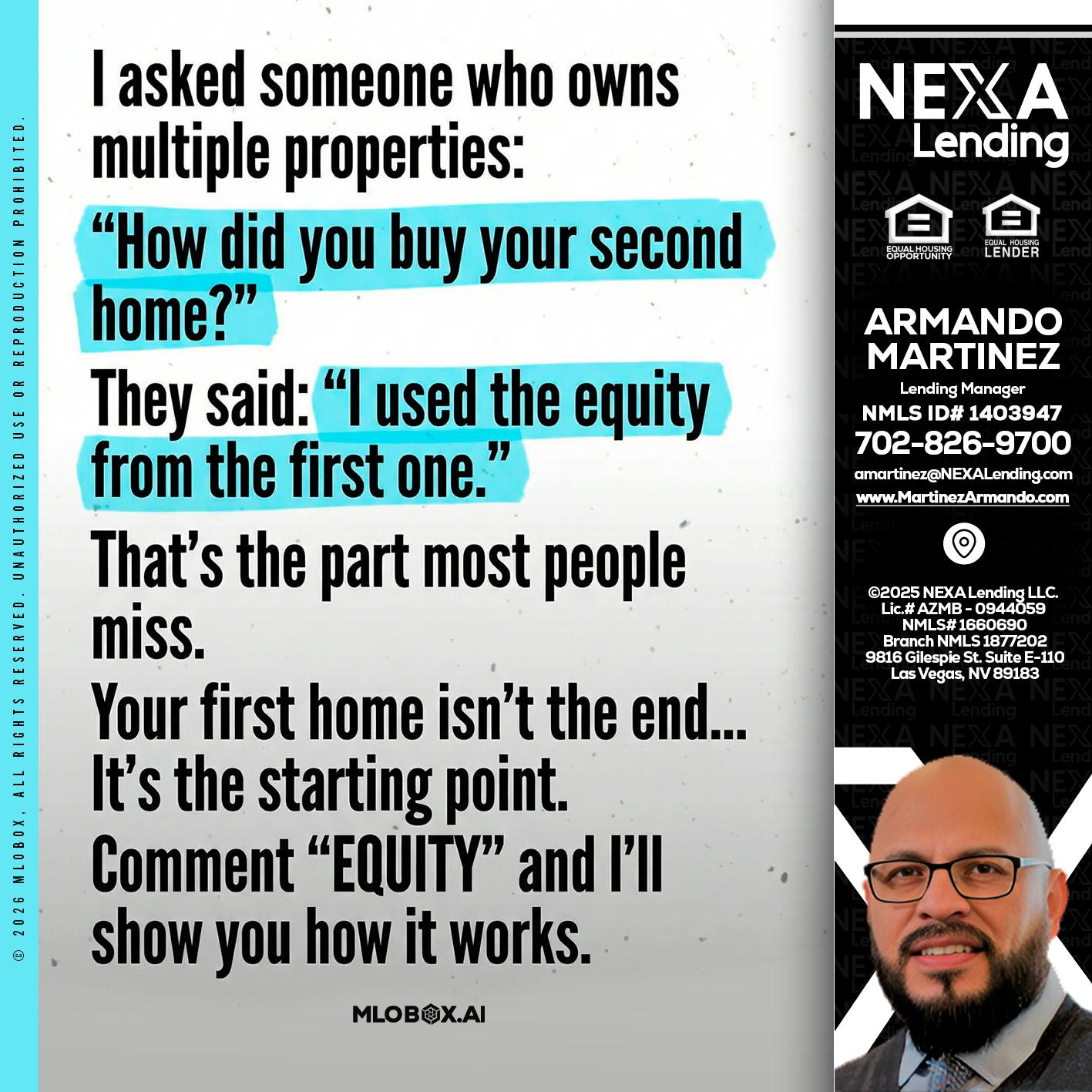 I asked someone - Armando Martinez -Mortgage Loan Originator