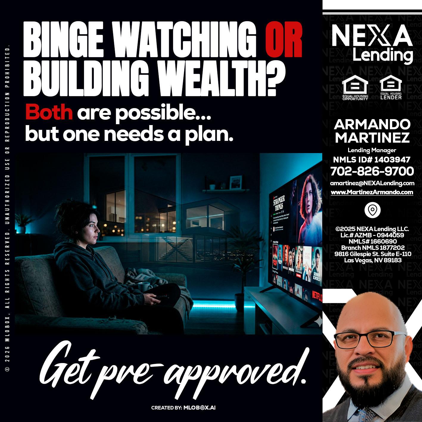 BINGE WATCHING - Armando Martinez -Mortgage Loan Originator