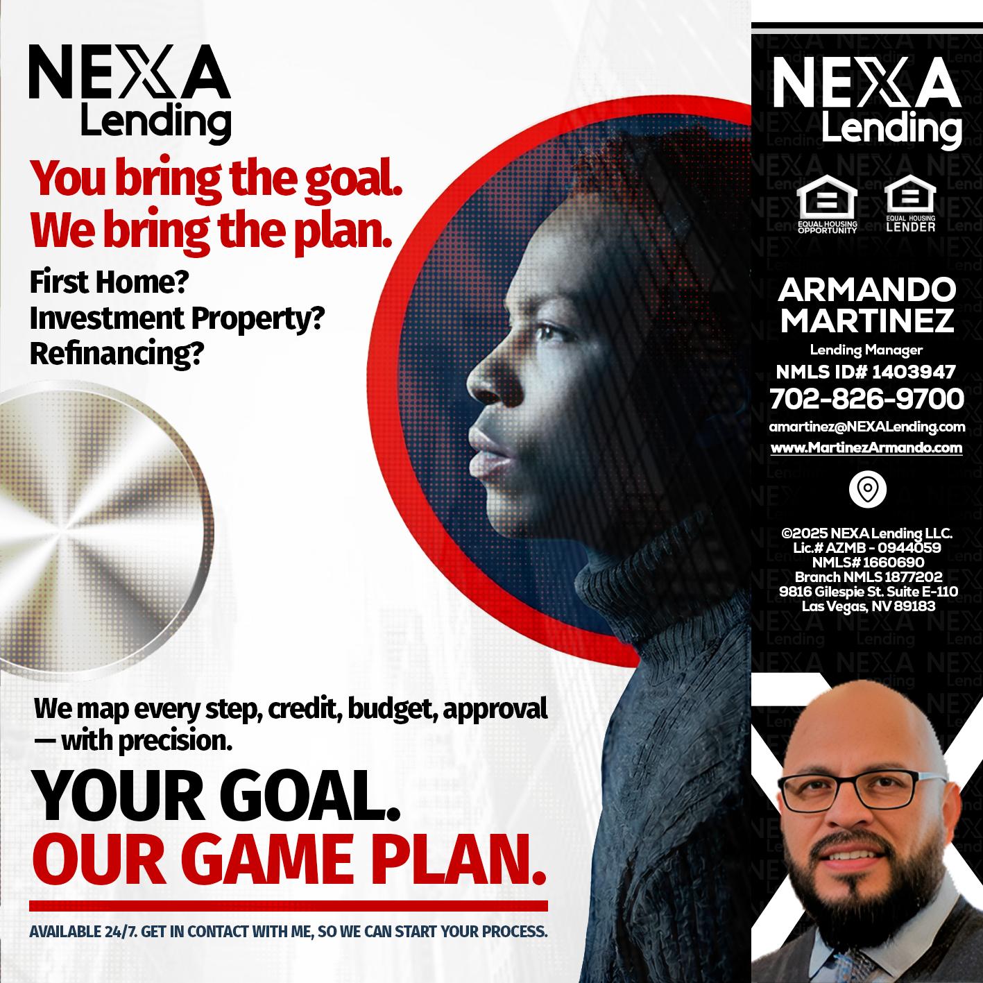 YOUR GOAL. OUR GAME PLAN. - Armando Martinez -Mortgage Loan Originator