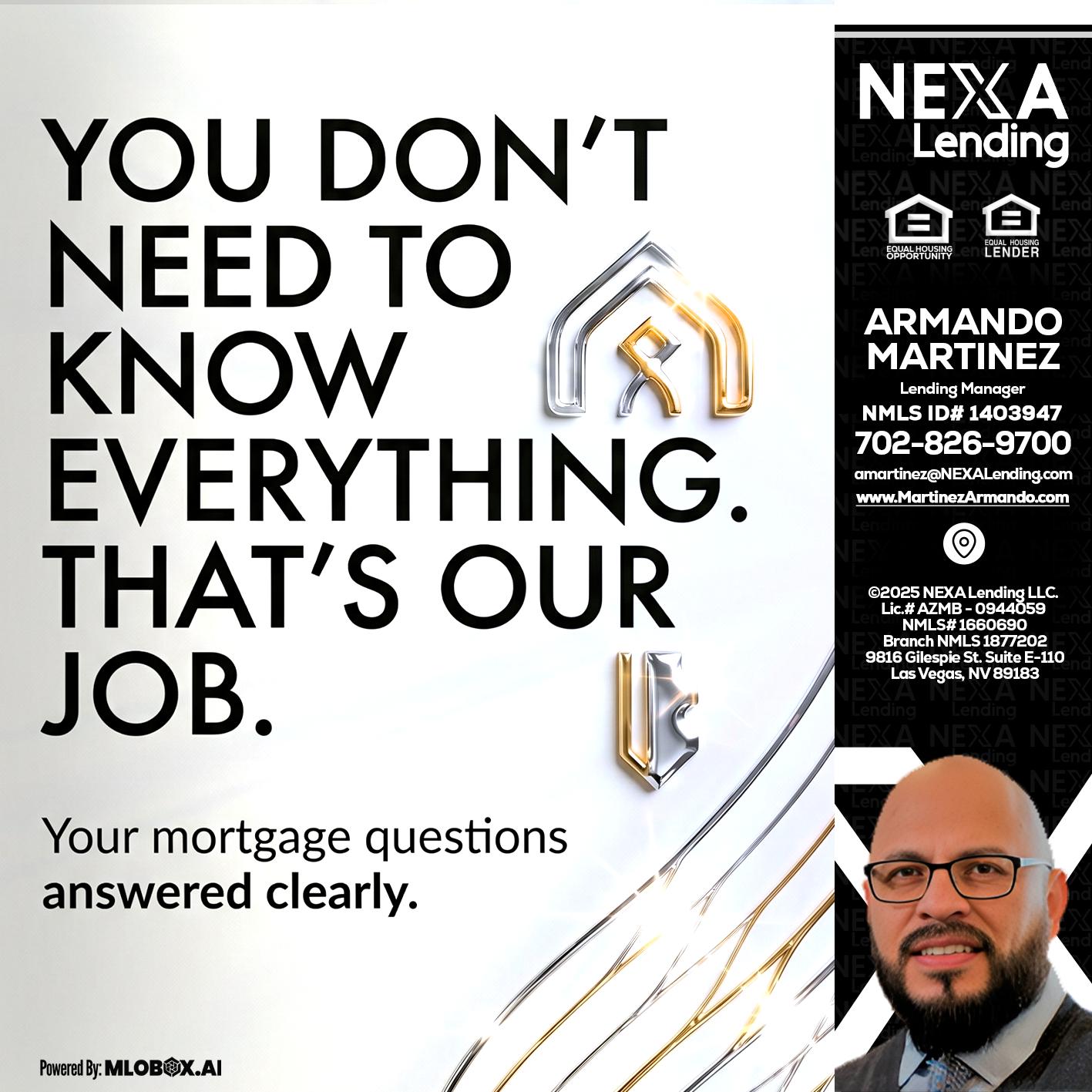 THAT IS OUR JOB - Armando Martinez -Mortgage Loan Originator