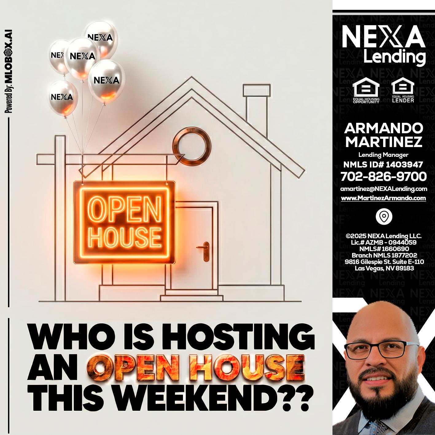 OPEN HOUSES - Armando Martinez -Mortgage Loan Originator